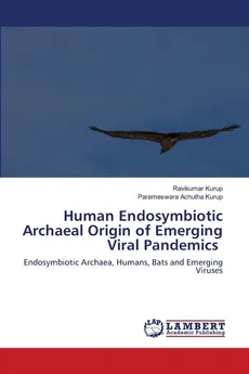 Human Endosymbiotic Archaeal Origin of Emerging Viral Pandemics - Ravikumar Kurup