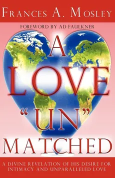 A Love "Un" matched - Frances A. Mosley