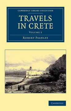 Travels in Crete - Robert Pashley
