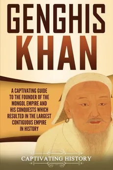 Genghis Khan - Captivating History