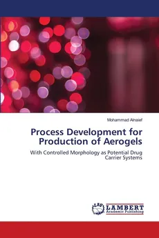 Process Development for Production of Aerogels - Mohammad Alnaief