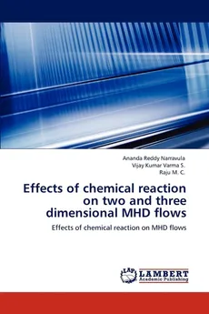 Effects of chemical reaction on two and three dimensional MHD flows - Ananda Reddy Narravula