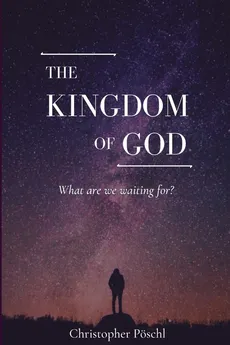 The Kingdom of God - Christopher Pöschl