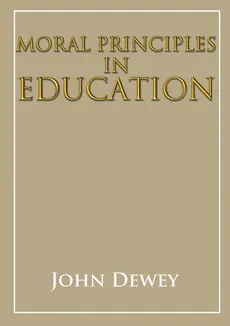 Moral principles in education - John Dewey
