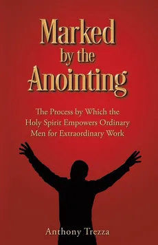 Marked by the Anointing - Anthony Trezza
