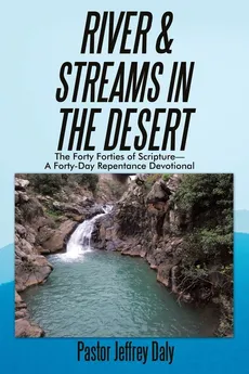 River & Streams in the Desert - Pastor Jeffrey Daly