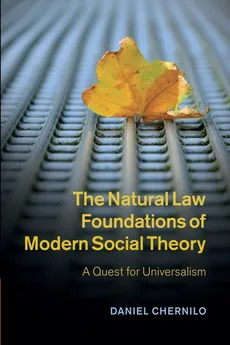 The Natural Law Foundations of Modern Social Theory - Daniel Chernilo