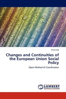 Changes and Continuities of the European Union Social Policy - Sinem Bal