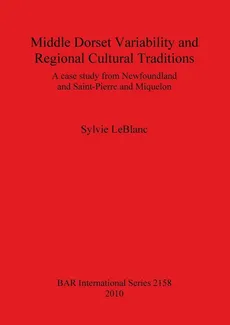 Middle Dorset Variability and Regional Cultural Traditions - Sylvie LeBlanc