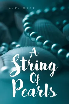 A String of Pearls - A.W. Ward