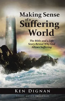 Making Sense of a Suffering World - Ken Dignan