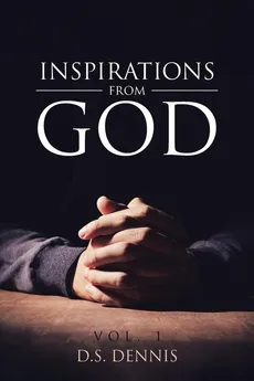 Inspirations From God - D.S. Dennis