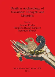 Death as Archaeology of Transition - Primitiva Bueno-Ramirez