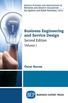 Business Engineering and Service Design, Second Edition, Volume I - Oscar Barros