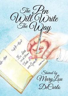 The Pen Will Write The Way - MaryLou DeCarlo
