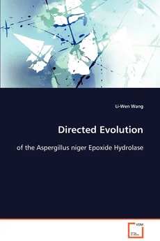Directed Evolution of the Aspergillus niger Epoxide Hydrolase - Li-Wen Wang