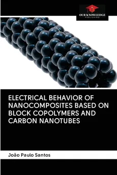 ELECTRICAL BEHAVIOR OF NANOCOMPOSITES BASED ON BLOCK COPOLYMERS AND CARBON NANOTUBES - Joao Paulo Santos