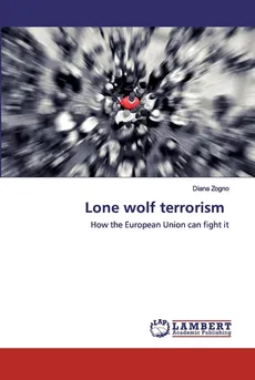 Lone wolf terrorism - Diana Zogno