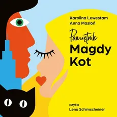 Pamiętnik Magdy Kot - Karolina Lewestam, Anna Masłoń
