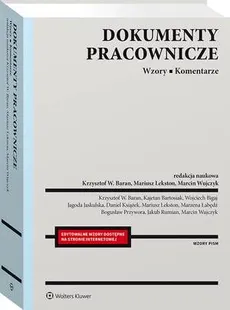 Dokumenty pracownicze. Wzory. Komentarze - Krzysztof Baran, Marcin Wujczyk, Mariusz Lekston
