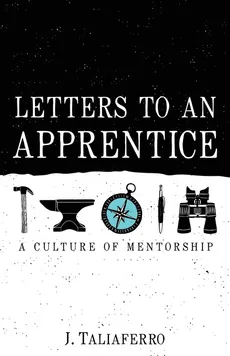 Letters to an Apprentice - J. Taliaferro