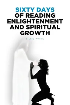 Sixty Days of Reading Enlightenment and Spiritual Growth - Lillie White