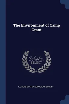 The Environment of Camp Grant - State Geological Survey Illinois
