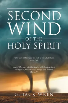 The Second Wind of the Holy Spirit - Wren G. Jack