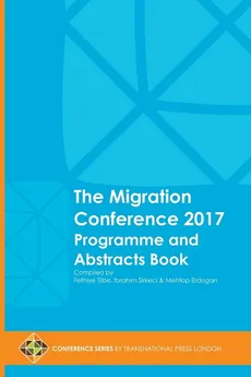 The Migration Conference 2017 Programme and Abstracts Book - Ibrahim Sirkeci
