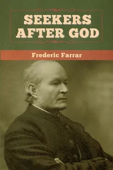 Seekers after God - Frederic Farrar