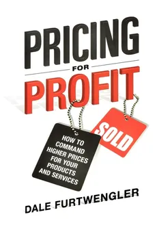 Pricing for Profit - Dale Furtwengler