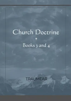 Church Doctrine - Books 3 and 4 - Traumear