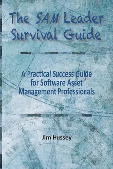The SAM Leader Survival Guide - Jim Hussey