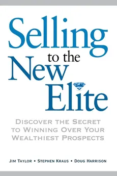 Selling to The New Elite - Dr.  Jim Taylor