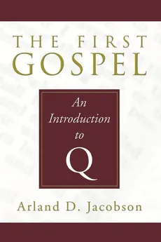 The First Gospel - Arland D. Jacobson