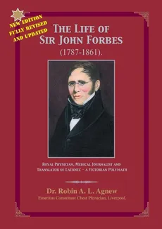 The Life of Sir John Forbes - Robin Agnew