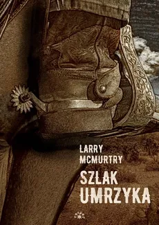Szlak umrzyka - Outlet - Larry McMurtry