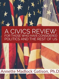 A Civics Review - Gatison Annette Madlock
