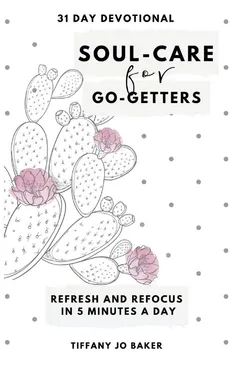 Soul-Care for Go-Getters - Tiffany Jo Baker