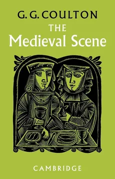 The Medieval Scene - George G. Coulton