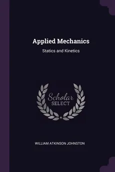 Applied Mechanics - William Atkinson Johnston