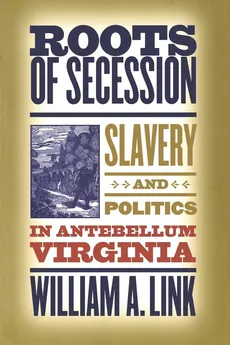 Roots of Secession - William A. Link