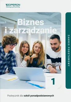 Biznes i zarządzanie 1 Podręcznik Zakres podstawowy - Jarosław Korba, Zbigniew Smutek