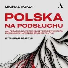 Polska na podsłuchu - Michał Kokot