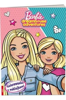 Barbie Dreamhouse Adventures Kolorowanka z naklejkami