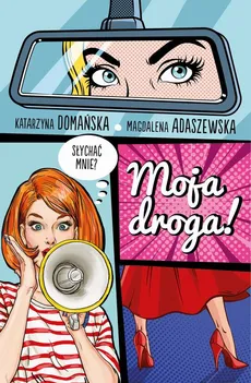 Moja droga! - Katarzyna Domańska, Magdalena Adaszewska