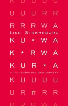 Kurwa, kurwa, kurwa - Linn Stromsborg
