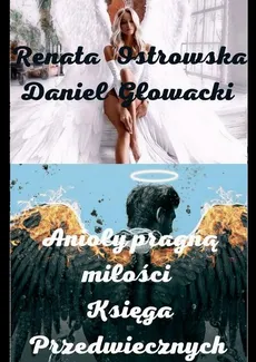 Anioły pragną miłości - Daniel Głowacki, Renata Ostrowska