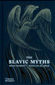 The Slavic Myths - Outlet - Noah Charney, Svetlana Slapšak