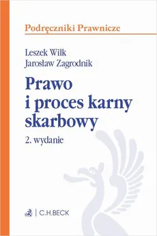 Prawo i proces karny skarbowy z testami online - Jarosław Zagrodnik, Leszek Wilk